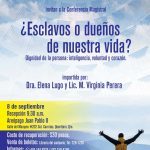 CONFERENCIA MAGISTRAL ¿ESCLAVOS O DUEÑOS DE NUESTRAS VIDAS? CONFERENCIA MAGISTRAL ¿ESCLAVOS O DUEÑOS DE NUESTRAS VIDAS?
