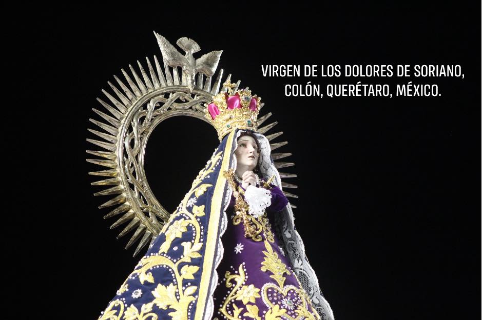 NOVENA DE LA SANTÍSIMA VIRGEN DE LOS DOLORES EN SU IMAGEN DE SORIANO» – Diócesis de Querétaro NOVENA DE LA SANTÍSIMA VIRGEN DE LOS DOLORES EN SU IMAGEN DE SORIANO» – Diócesis de Querétaro