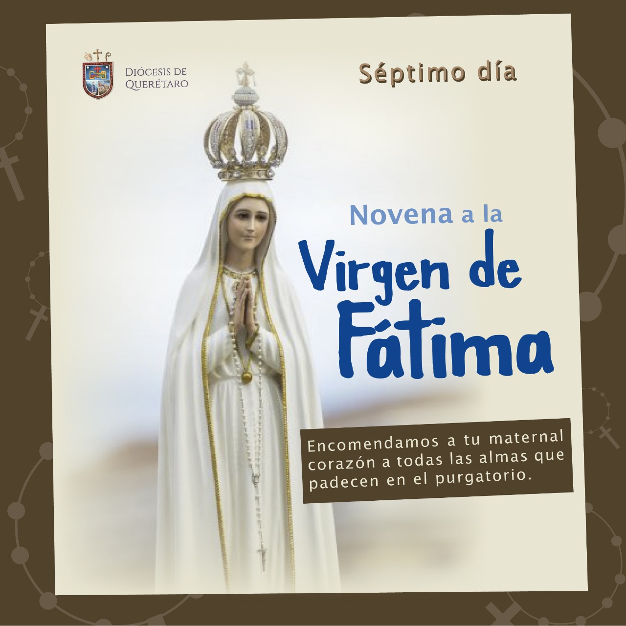 NOVENA A LA VIRGEN DE FÁTIMA 7mo. DÍA. Diócesis de Querétaro