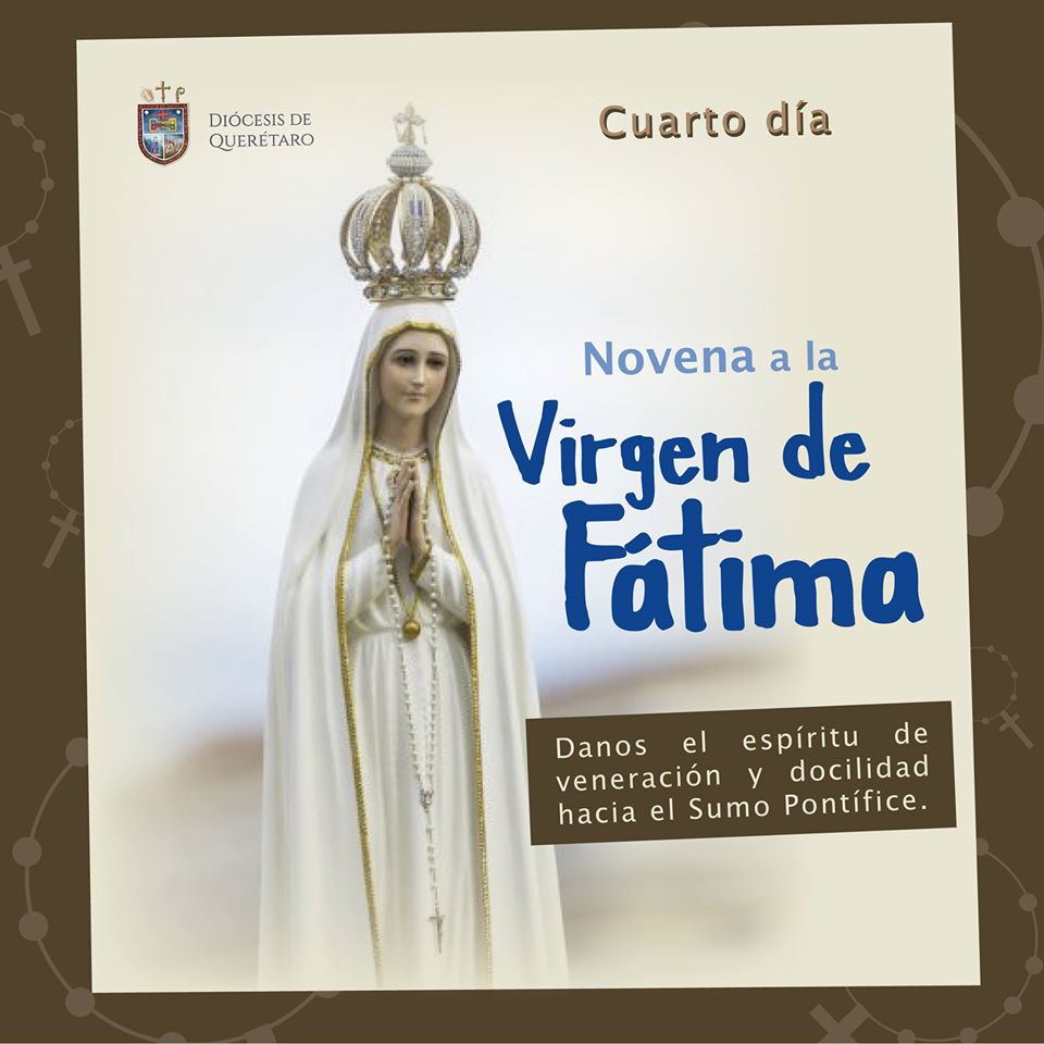 NOVENA A LA VIRGEN DE FÁTIMA, 4to. DÍA. Diócesis de Querétaro
