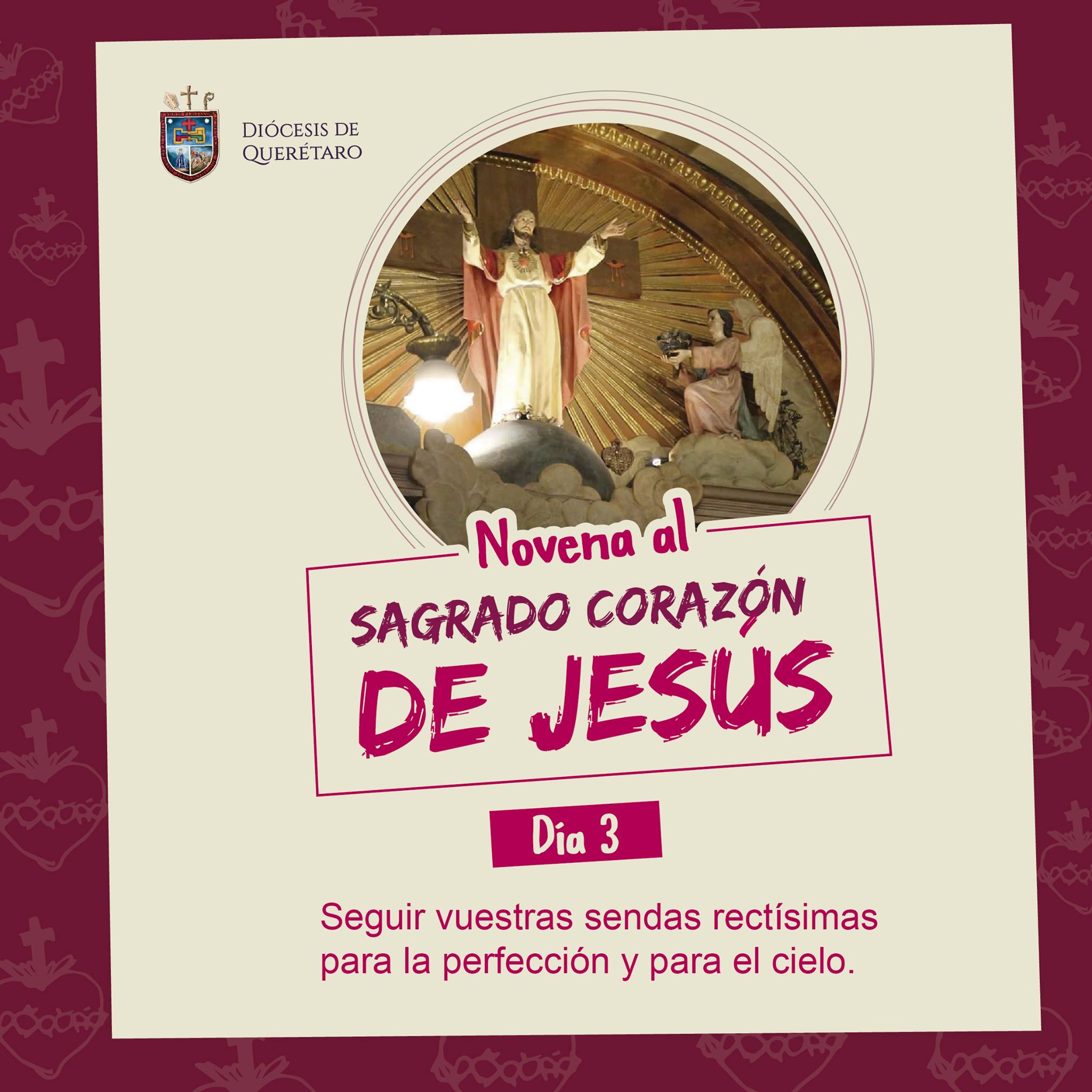NOVENA AL SAGRADO CORAZÓN DE JESÚS, TERCER DÍA. Diócesis de Querétaro