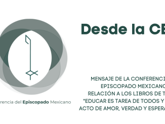 Portada MENSAJE DE LA CONFERENCIA DEL EPISCOPADO MEXICANO CON RELACIÓN A LOS LIBROS DE TEXTO. "EDUCAR ES TAREA DE TODOS Y ES UN ACTO DE AMOR, VERDAD Y ESPERANZA".