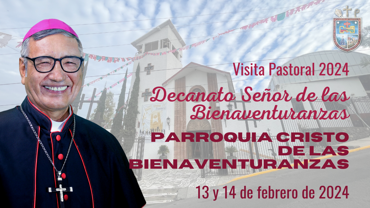 Visita Pastoral Parroquia Cristo de las Bienaventuranzas. Decanato El Señor de las Bienaventuranzas