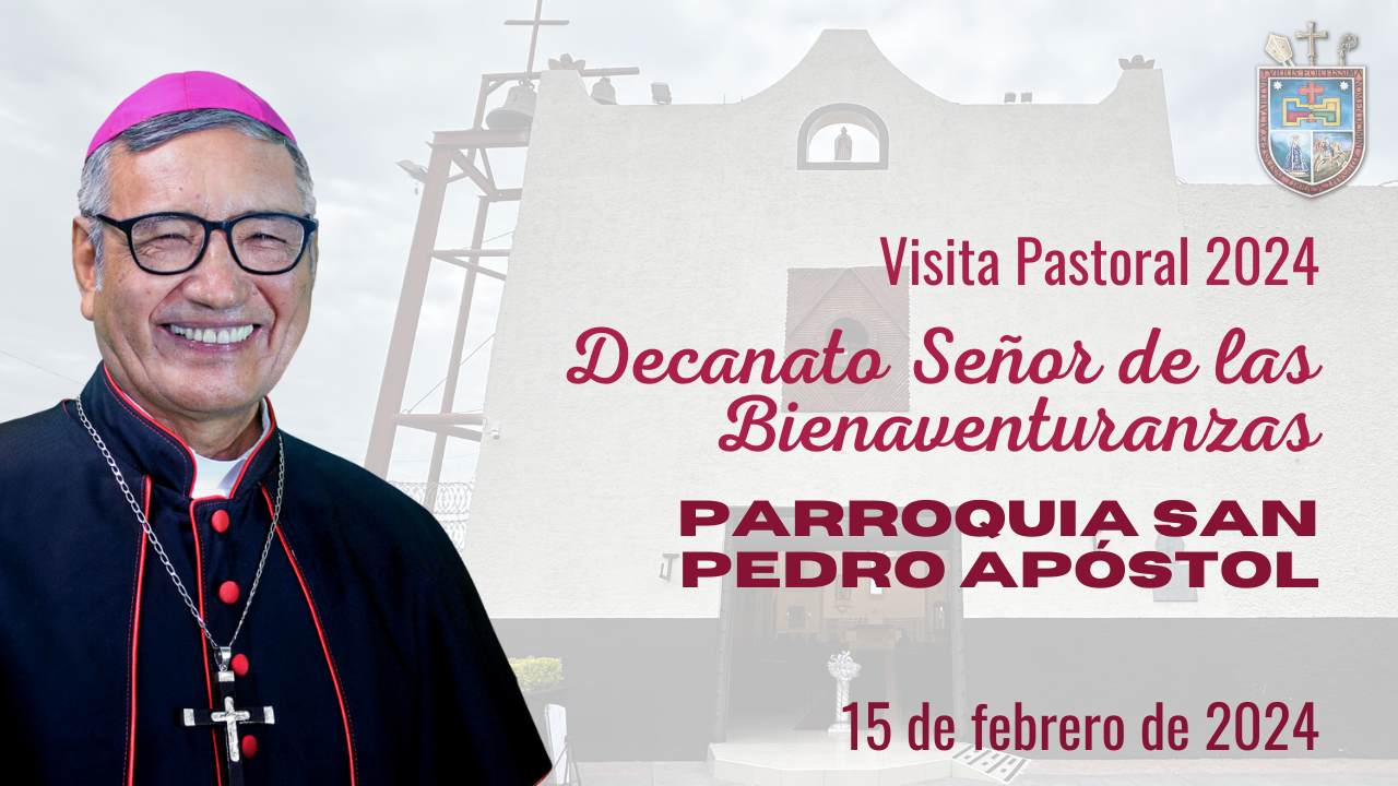 Visita Pastoral Parroquia San Pedro Apóstol. Decanato El Señor de las Bienaventuranzas