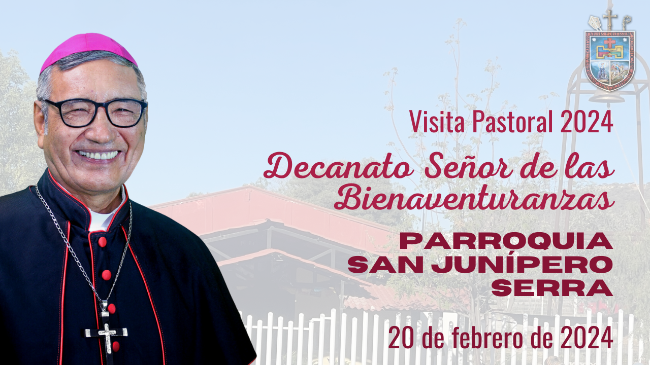 Visita Pastoral Parroquia San Junípero Serra. Decanato El Señor de las Bienaventuranzas