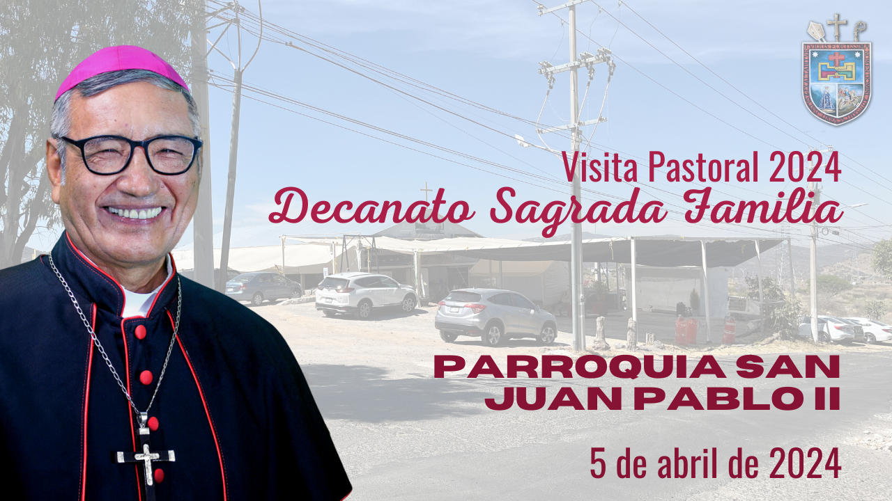Visita Pastoral Parroquia san Juan Pablo II. Decanato Sagrada Familia.