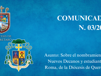 COMUNICADO 03/2025. Asunto: Sobre el nombramiento de Nuevos Decanos y estudiantes en Roma, de la Diócesis de Querétaro.
