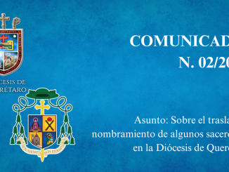 O COMUNICADO 02/2025. Asunto: Sobre el traslado y nombramiento de algunos sacerdotes en la Diócesis de Querétaro.