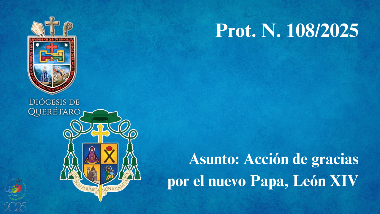 Prot. N. 108/2025. Asunto: Acción de gracias por el nuevo Papa, León XIV