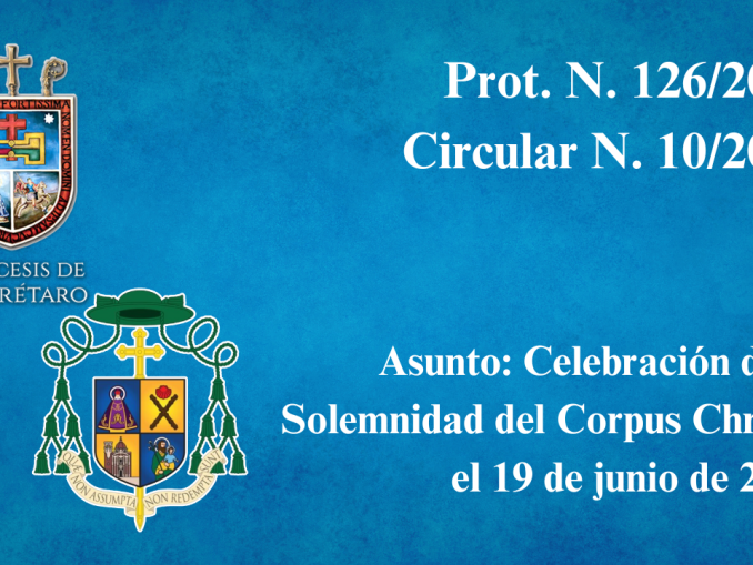 Portada Prot. N. 126/2025. Circular N. 10/2025. Asunto: Celebración de la Solemnidad del Corpus Christi, el 19 de junio de 2025.